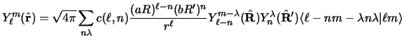 $\displaystyle Y_\ell^m ( \hat {\bf r}) =
\sqrt {4 \pi} \sum_{n \lambda} c( \ell...
...mbda ( \hat{\bf R}')
\langle \ell - n m - \lambda n \lambda \vert \ell m\rangle$