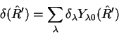 \begin{displaymath}
\delta(\hat{R}')=\sum_{\lambda}\delta_{\lambda}Y_{\lambda0}(\hat{R}')\end{displaymath}
